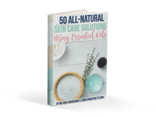 Load image into Gallery viewer, 50 All-Natural Skin Care Solutions Using Essential Oils EBook