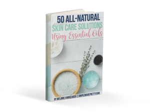 50 All-Natural Skin Care Solutions Using Essential Oils EBook