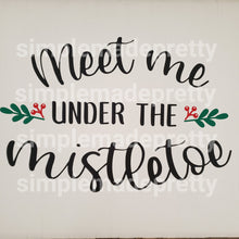 Load image into Gallery viewer, Meet Me Under The Mistletoe SVG File (SVG, DXF, EPS, &amp; Png) - Cut File -Cricut, Silhouette