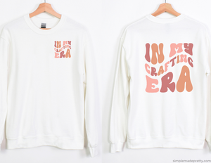 In My Crafting Era Sweatshirt | Front and Back Sweatshirt | Front Pocket Design Sweatshirt | Sweatshirt | Crewneck Sweatshirt