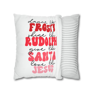 Dance Like Frosty, Shine Like Rudolph Christmas Pillow Cover | Spun Polyester Square Pillow Case | Cover Only