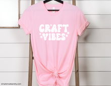 Load image into Gallery viewer, Craft Vibes Shirt | Trendy Short Sleeve T-Shirt | Maker Tee | Cute Women&#39;s Tee | Woman&#39;s Shirt | Crafty T-Shirt | Tees
