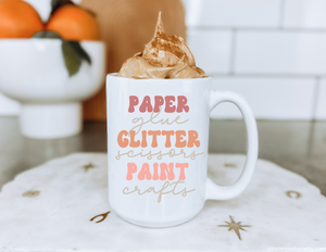 Paper Glitter Glue Mug | 15oz Mug | Craft Life Mug | Craft Mug | I Love Crafts Mug