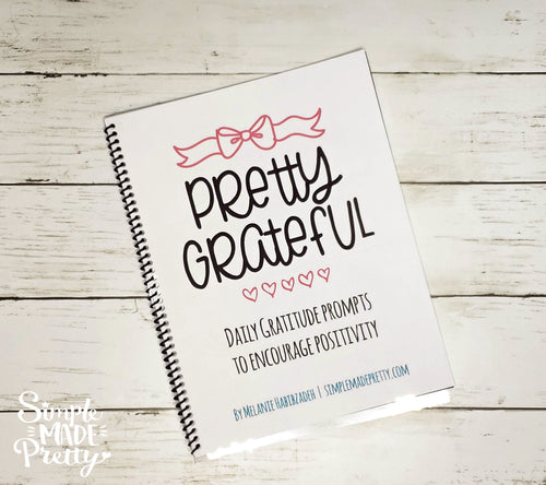 Pretty Grateful - A Printable Gratitude Journal With Daily Gratitude Prompts