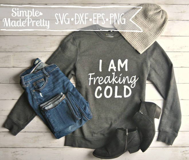 I Am Freaking Cold SVG, DXF, EPS, & Png - Cut File -Cricut, Silhouette