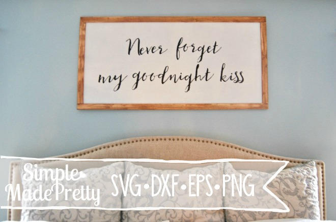Never Forget My Goodnight Kiss SVG, DXF, EPS, & Png - Cut File -Cricut, Silhouette